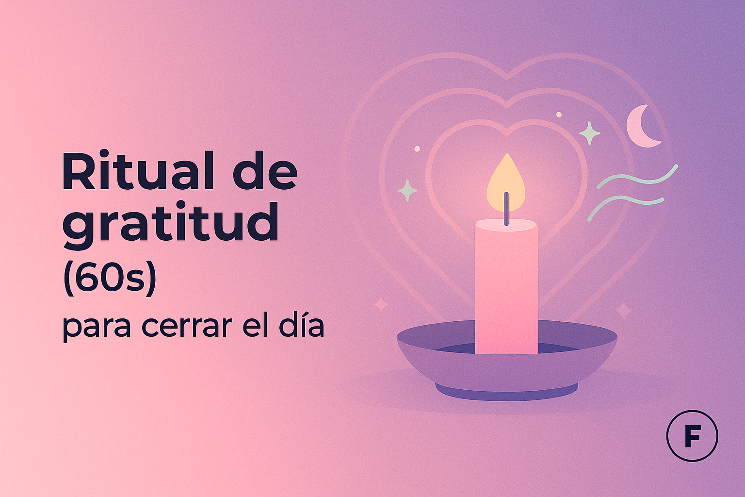 Ritual de gratitud (60s) para cerrar el día